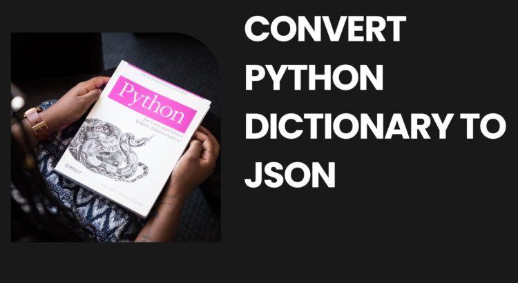 Convert Python Dictionary To JSON