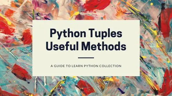 Python-Tuples-Useful-Methods