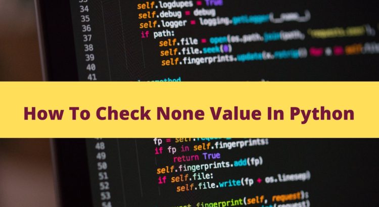 How To Check None Value In Python