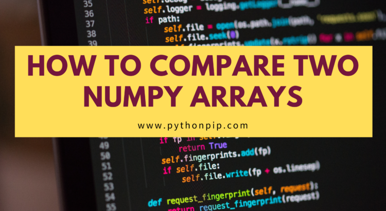 how to compare two numpy arrays in python