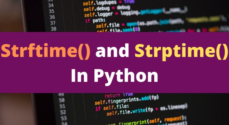 Strftime() and Strptime() In Python