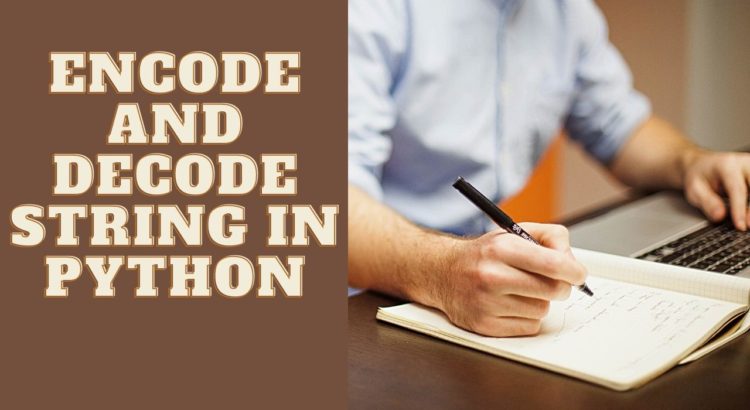 Encode and Decode String in Python