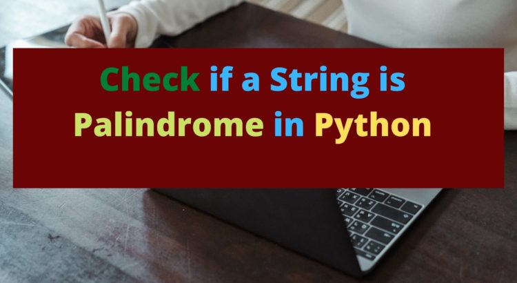 Check if a String is Palindrome in Python