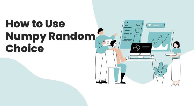 How to Use Numpy Random Choice