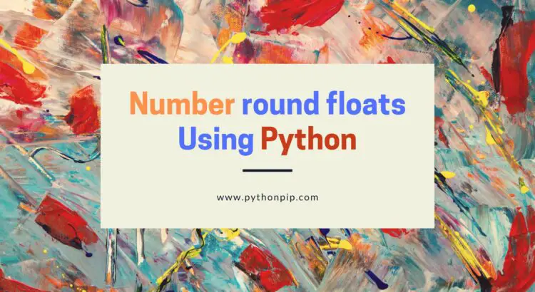 Number round floats Using Python