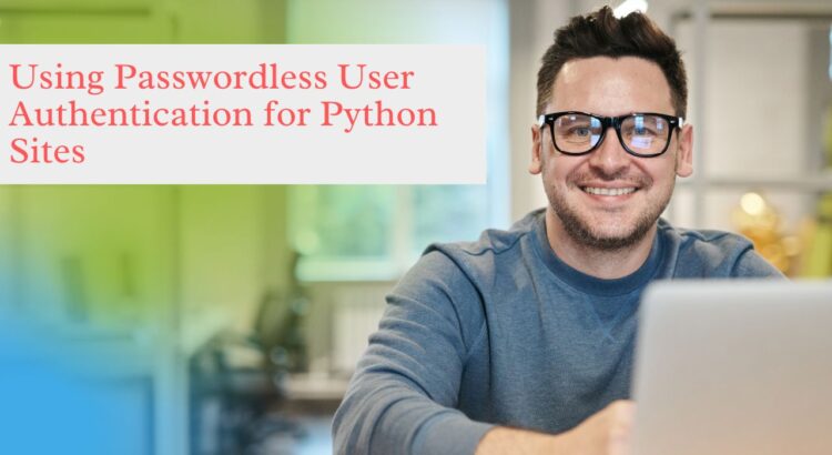 Using Passwordless User Authentication for Python Sites