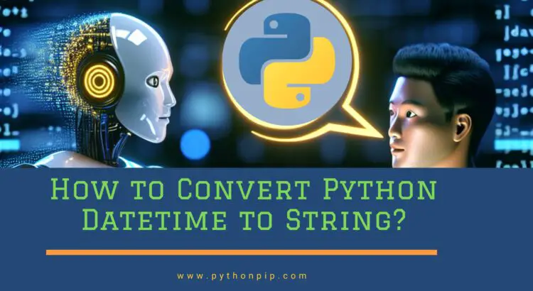 How to Convert Python Datetime to String